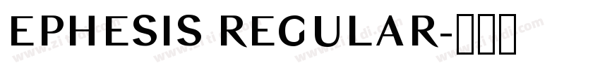 EPHESIS REGULAR字体转换